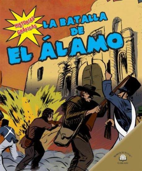 La Batalla de El Álamo (the Battle of the Alamo) = The Battle of the Alamo