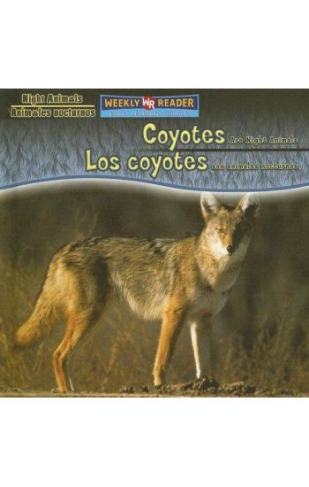 Coyotes Are Night Animals / Los Coyotes Son Animales Nocturnos