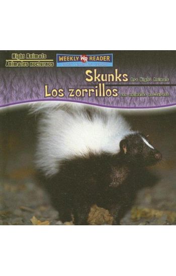 Skunks Are Night Animals / Los Zorrillos Son Animales Nocturnos
