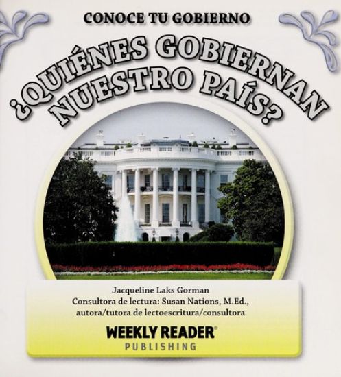 ¿Quiénes Gobiernan Nuestro País? (Who Leads Our Country?)