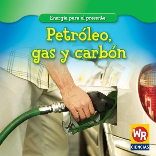 Petróleo, Gas Y Carbón (Oil, Gas, and Coal)