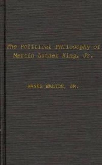 The Political Philosophy of Martin Luther King, Jr.