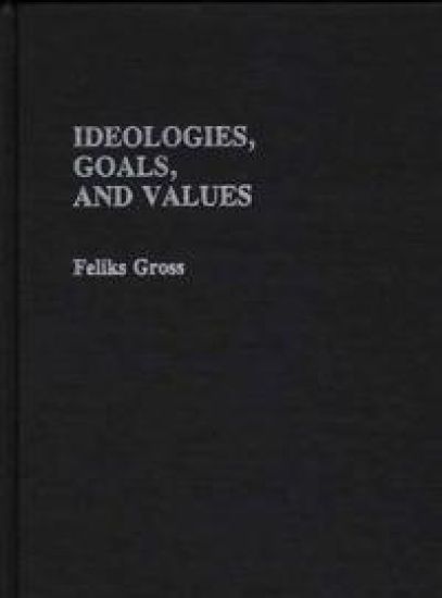 Ideologies, Goals, and Values