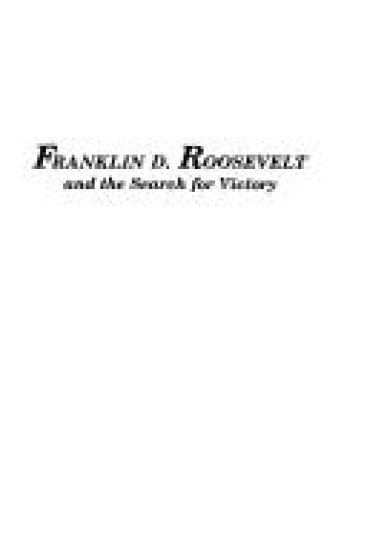 Franklin D. Roosevelt and the Search for Victory
