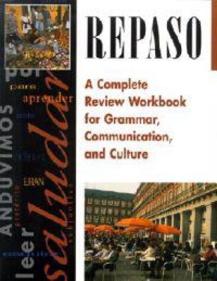 Repaso: A Complete Review Workbook for Grammar, Communication, and Culture, Student Workbook