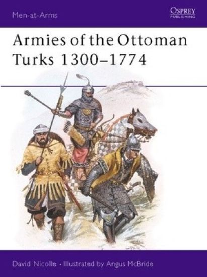 Armies of the Ottoman Turks 1300–1774