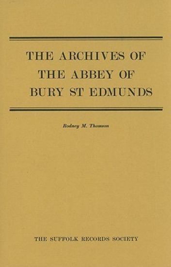 The Archives of the Abbey of Bury St Edmunds