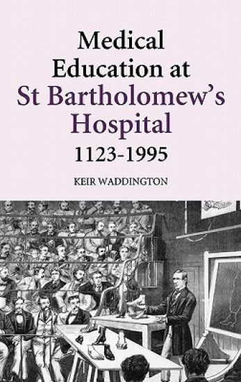 Medical Education at St Bartholomew's Hospital, 1123-1995