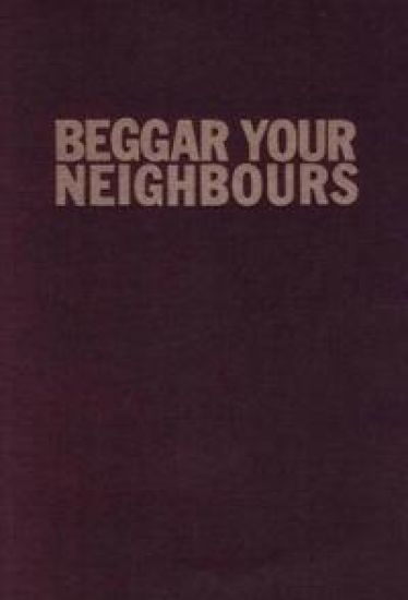 Beggar Your Neighbours