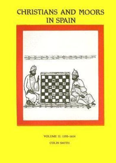 Christians and Moors in Spain, Volume I: AD 711-1150