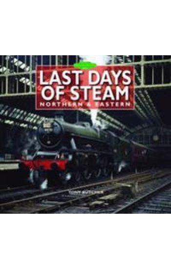 Last Days of Steam NorthernEastern