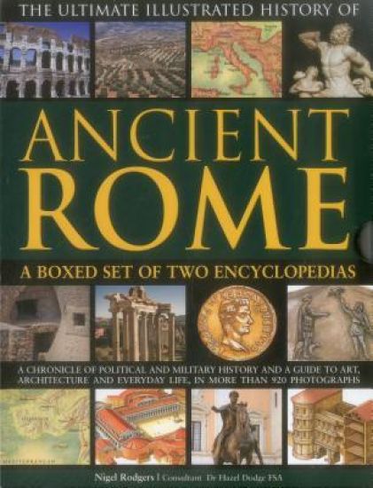 The Ultimate Illustrated History of Ancient Rome