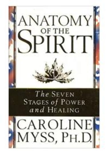 Anatomy Of Spirit: Seven Stages of Power & Healing