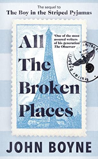 All The Broken Places : The Sequel to The Boy In The Striped Pyjamas