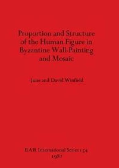 Proportion and Structure of the Human Figure in Byzantine Wall Painting and Mosaic
