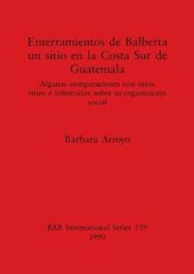 Enterramientos de Balberta un sitio en la Costa Sur de Guatemala