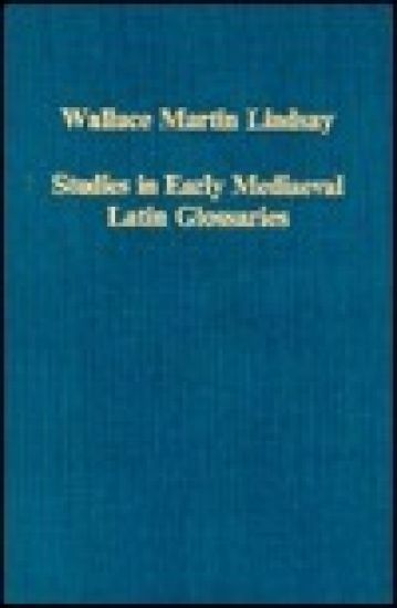 Studies in Early Medieval Latin Glossaries