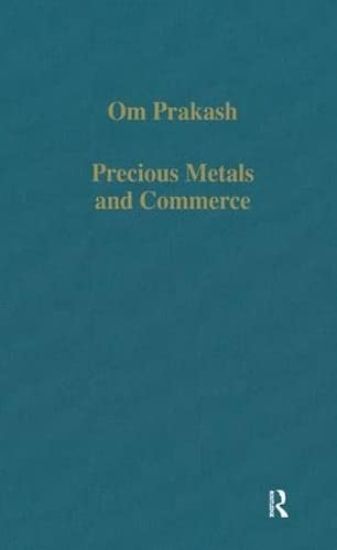 Precious Metals and Commerce – Om Prakash, kirjan kansikuva