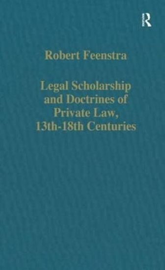 Legal Scholarship and Doctrines of Private Law, 13th–18th centuries