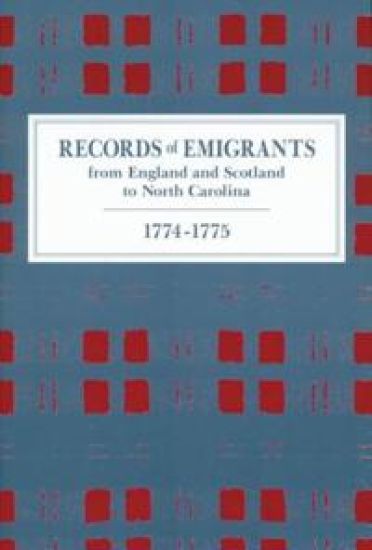 Records of Emigrants from England and Scotland to North Carolina, 1774-1775