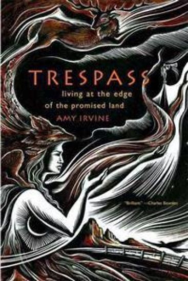 Trespass: Living at the Edge of the Promised Land