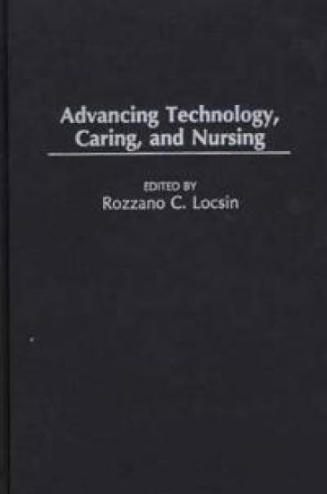 Advancing Technology, Caring, and Nursing