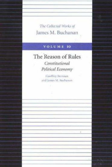 Reason of Rules -- Constitutional Politics Economy