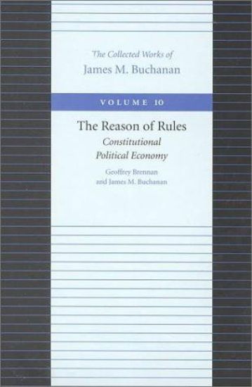 Reason of Rules -- Consitiutional Political Economy