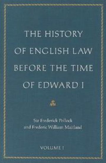 The History of English Law Before the Time of Edward I
