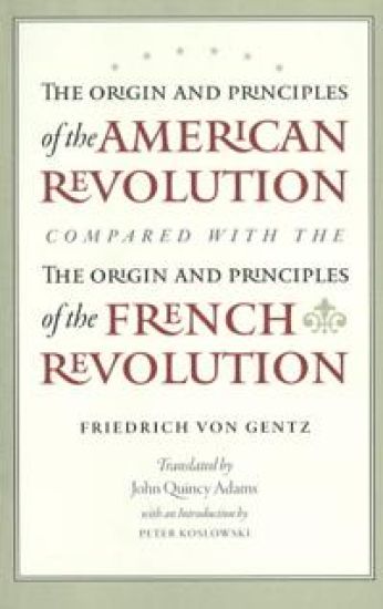 Origin & Principles of the American Revolution Compared with the Origin & Principles of the French Revolution
