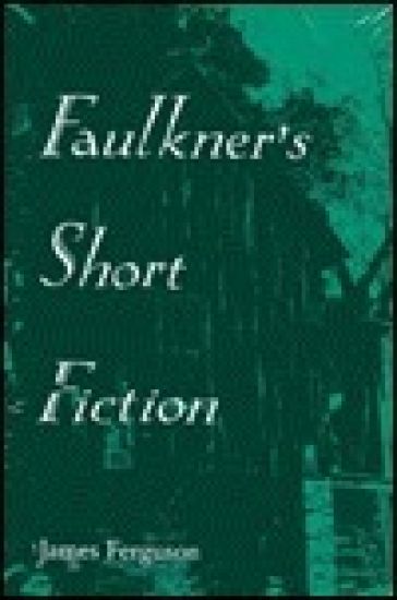 Faulkner'S Short Fiction