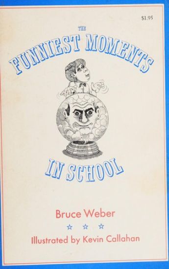 The Funniest Moments in School.