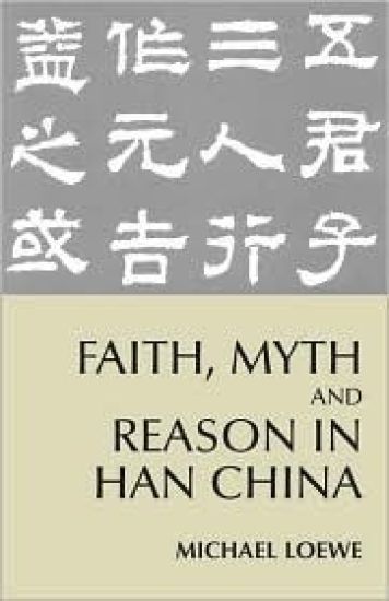 Faith, Myth, and Reason in Han China
