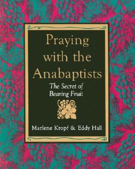 Praying with the Anabaptists