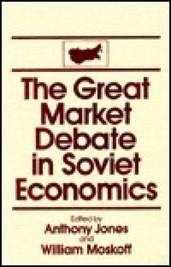 The Great Market Debate in Soviet Economics: An Anthology