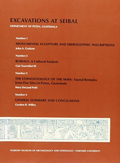Excavations at Seibal, Department of Peten, Guatemala