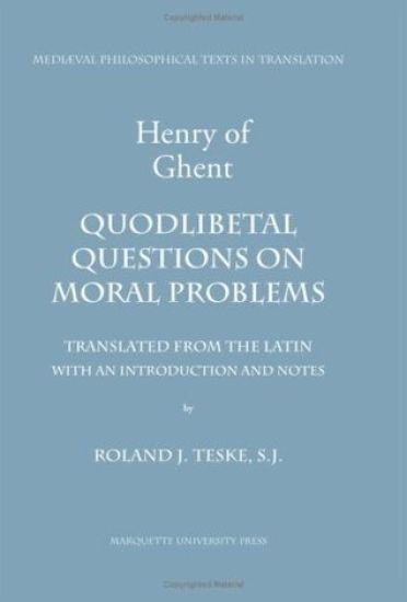 Henry of Ghent, Quodlibetal Questions On Moral Problems