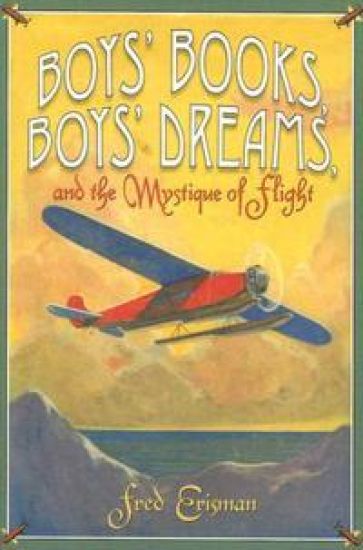Boys' Books, Boys' Dreams, and the Mystique of Flight