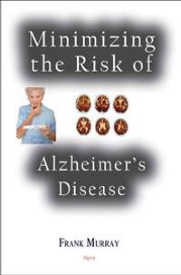 Minimizing the Risk of Alzheimer?s Disease