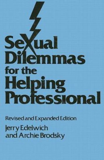 Sexual Dilemmas For The Helping Professional