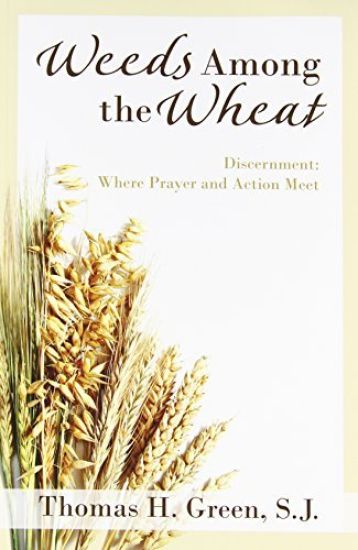 Weeds Among the Wheat - Discernment