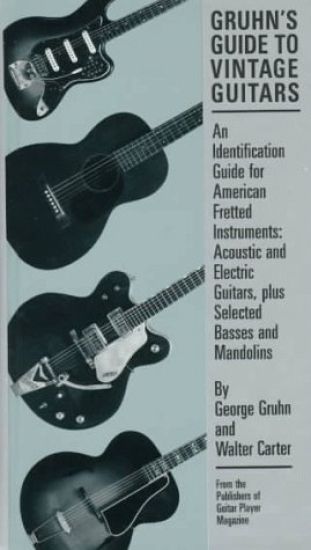 GRUHN'S GUIDE TO VINTAGE GUITARS : AN ID