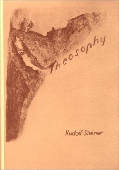 Theosophy: An Introduction to the Supersensible Knowledge of the World and the Destination of Man (Cw 9)