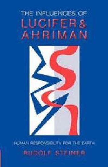 The Influence of Lucifer and Ahriman