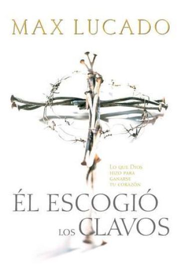 Él escogió los clavos