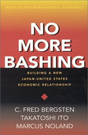 No More Bashing – Building a New Japan–United States Economic Relationship