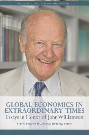 Global Economics in Extraordinary Times – Essays in Honor of John Williamson – C. Fred Bergsten, kirjan kansikuva