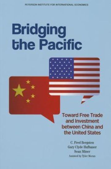 Bridging the Pacific – Toward Free Trade and Investment Between China and the United States