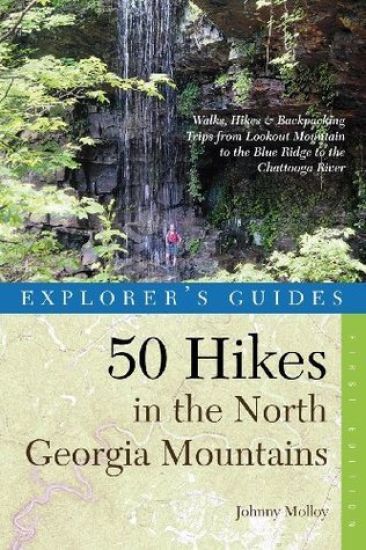 Explorer's Guide 50 Hikes in the North Georgia Mountains