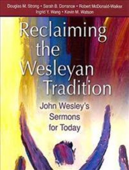 Reclaiming the Wesleyan Tradition: John Wesley's Sermons for Today